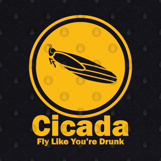 Cicada, Fly Like You're Drunk by Chicanery